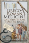 Image for Greco-Roman medicine and what it can teach us today