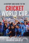 Image for History &amp; Guide to the Cricket World Cup