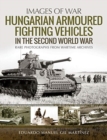 Image for Hungarian armoured fighting vehicles in the Second World War
