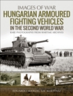 Image for Hungarian armoured fighting vehicles in the Second World War
