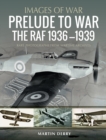 Image for Prelude to war: the RAF, 1934-1939