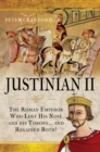 Image for Justinian II: The Roman Emperor Who Lost His Nose and His Throne and Regained Both