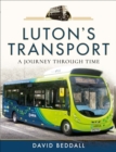 Image for Luton&#39;s Transport: A Journey Through Time