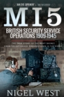 Image for MI5: British Security Service Operations, 1909-1945: The True Story of the Most Secret counter-espionage Organisation in the World