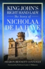 Image for King John&#39;s right hand lady  : the story of Nicholaa de la Haye