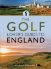 Image for The golf lover&#39;s guide to England