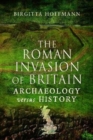 Image for The Roman invasion of Britain  : archaeology versus history