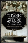 Image for The Titanic and the city of widows it left behind