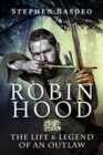 Image for Robin Hood  : the life and legend of an outlaw