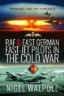 Image for RAF and East German fast-jet pilots in the Cold War