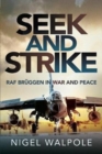 Image for Seek and Strike : RAF Br ggen in War and Peace
