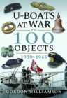 Image for U-Boats at War in 100 Objects, 1939-1945