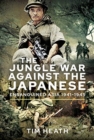 Image for The Jungle War Against the Japanese