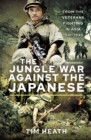 Image for Jungle War Against the Japanese: Ensanguined Asia, 1941-1945
