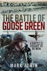 Image for The battle of Goose Green  : a battle is fought to be won