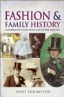 Image for Fashion and Family History: Interpreting How Your Ancestors Dressed