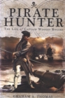 Image for Pirate hunter  : the life of Captain Woodes Rogers