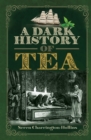 Image for A dark history of tea