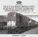Image for The B T H and North British type 1 bo-bo diesel-electric locomotives  : British railways classes 15 and 16
