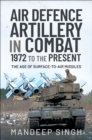 Image for Air Defence Artillery in Combat, 1972-2018