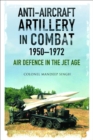 Image for Anti-aircraft artillery in combat, 1950-1972