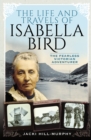 Image for Life and Travels of Isabella Bird: The Fearless Victorian Adventurer