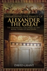Image for Unearthing the Family of Alexander the Great