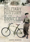 Image for Military History of the Bicycle: The Forgotten War Machine