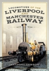 Image for Locomotives of the Liverpool and Manchester Railway