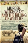 Image for Murder, Witchcraft and the Killing of Wildlife