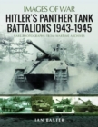Image for Hitler&#39;s Panther Tank Battalions, 1943-1945
