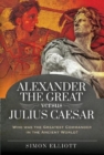Image for Alexander the Great versus Julius Caesar
