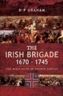 Image for The Irish Brigade 1670-1745
