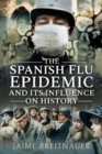 Image for The Spanish Flu Epidemic and its Influence on History