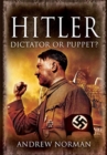 Image for Hitler: Dictator or Puppet?