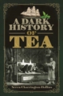 Image for A Dark History of Tea