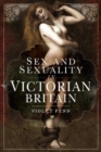 Image for Sex and Sexuality in Victorian Britain