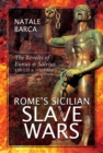 Image for Rome&#39;s Sicilian slave wars: the revolts of Eunus and Salvius, 136-132 and 105-100 BC