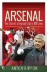 Image for Arsenal  : the story of a football club in 101 lives