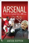 Image for Arsenal: the story of a football club in 101 lives