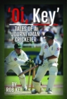 Image for &#39;Oi, Key&#39;  : tales of a journeyman cricketer