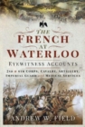 Image for The French at Waterloo  : eyewitness accounts