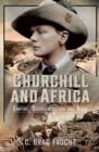 Image for Churchill and Africa: Empire, Decolonisation and Race