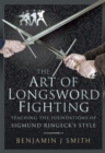 Image for Art of Longsword Fighting: Teaching the Foundations of Sigmund Ringeck&#39;s Style