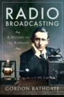 Image for Radio Broadcasting: A History of the Airwaves
