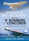 Image for Safety is no accident: from &#39;V&#39; bombers to Concorde