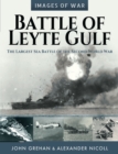 Image for Battle of Leyte Gulf: The Largest Sea Battle of the Second World War
