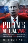 Image for Putin&#39;s Virtual War: Russia&#39;s Subversion and Conversion of America, Europe and the World Beyond