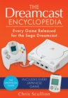 Image for Dreamcast Encyclopedia: Every Game Released for the Sega Dreamcast