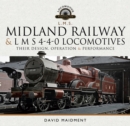 Image for Midland Railway and L M S 4-4-0 Locomotives: Their Design, Operation and Performance
